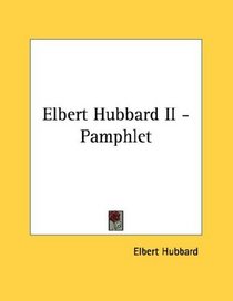 Elbert Hubbard II - Pamphlet