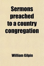 Sermons preached to a country congregation