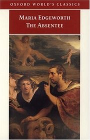 The Absentee (Oxford World's Classics)