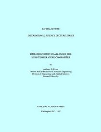 Implementation Challenges for High-Temperature Composites: Fifth Lecture International Science Lecture Series (Compass Series)