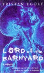 Lord of the Barnyard : Killing the Fatted Calf and Arming the Aware in the Corn Belt
