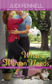 What a Woman Needs (Manley Maids, Bk 2)