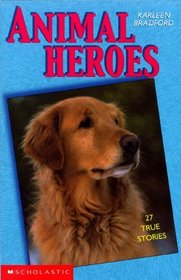 Animal Heroes : 25 True Stories