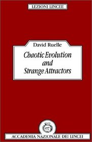 Chaotic Evolution and Strange Attractors (Lezioni Lincee)