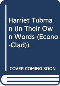 Harriet Tubman (In Their Own Words (Econo-Clad))