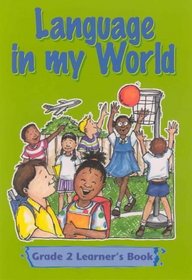 Language in My World: Gr 2: Learner's Book (Language in My World)
