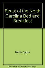 The BEAST of the North Carolina Bed & Breakfast! (Carole Marsh North Carolina Books)