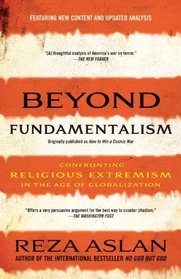 Beyond Fundamentalism: Confronting Religious Extremism in the Age of Globalization