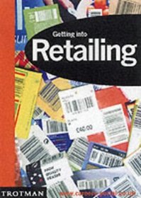 Getting into Retailing (Getting into Career Guides)