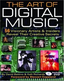 The Art of Digital Music: 56 Visionary Artists and Insiders Reveal Their Creative Secrets