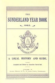 Sunderland Year Book 1902: A Local History and Guide