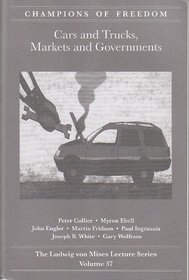 Cars and Trucks, Markets and Governments (Champions of Freedom, Ludwig von Mises Lecture Series, Volume 37)