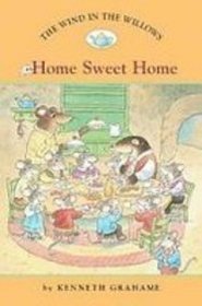 The Wind in the Willows 4: Home Sweet Home (Easy Reader Classics)