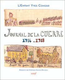 Journal de la guerre, 1914-1918 (French Edition)