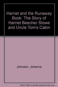 Harriet and the Runaway Book: The Story of Harriet Beecher Stowe and Uncle Tom's Cabin