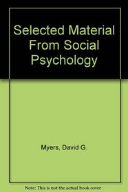 Selected Material From Social Psychology