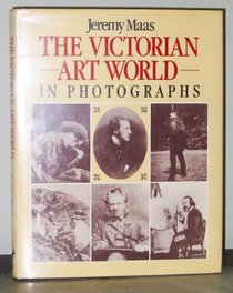THE VICTORIAN ART WORLD IN PHOTOGRAPHS.