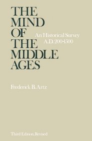 The Mind of the Middle Ages : An Historical Survey