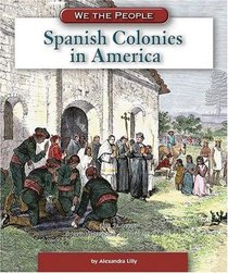 Spanish Colonies in America (We the People)