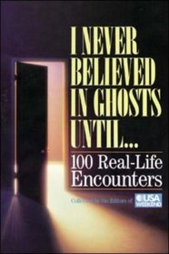 I Never Believed In Ghosts Until . . .