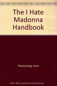 The I Hate Madonna Handbook