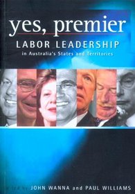 Yes, Premier: Labor Leadership in Australia's States and Territories