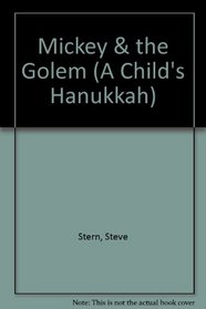 Mickey & the Golem (A Child's Hanukkah)