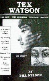Tex Watson: The Man, the Madness, the Manipulation