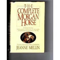 The Complete Morgan Horse