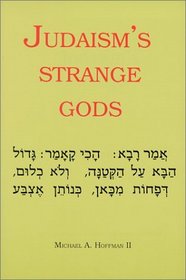 Judaism's Strange Gods