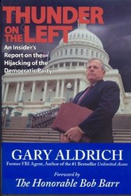 Thunder on the Left : An Insider's Report on the Hijacking of the Democratic Party