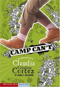 Camp Can't: The Complicated Life of Claudia Cristina Cortez