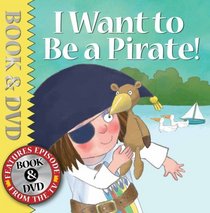 I Want to Be a Pirate! (Little Princess)