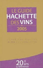 Le Guide Hachette Des Vins 2005