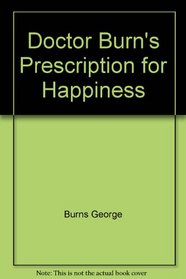 Doctor Burn's Prescription for Happiness