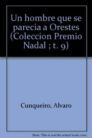 Un hombre que se parecia a Orestes (Coleccion Premio Nadal ; t. 9) (Spanish Edition)