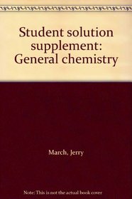 Student solution supplement: General chemistry