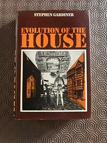 Evolution of the house