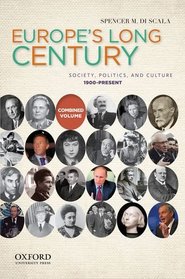 Europe's Long Century: 1900-Present: Society, Politics, and Culture