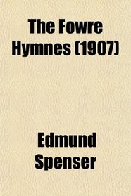 The Fowre Hymnes (1907)