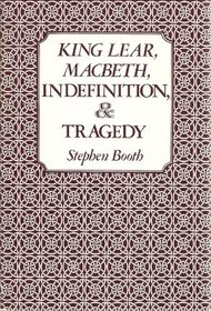 King Lear, MacBeth, Indefinition, and Tragedy