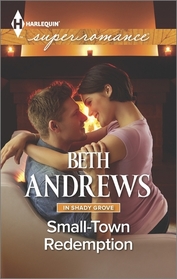 Small-Town Redemption (In Shady Grove, Bk 4) (Harlequin Superromance, No 1926)