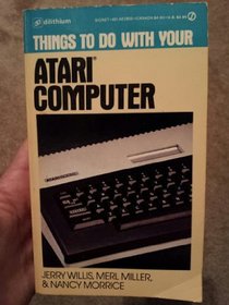 Things to Do With Your Atari Computer