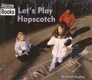 Let's Play Hopscotch (Turtleback School & Library Binding Edition) (Welcome Books: Play Time (Sagebrush))