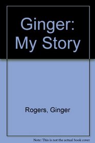 Ginger : My Story