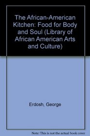 The African-American Kitchen: Food for Body and Soul (African Diaspora)