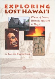 Exploring Lost Hawaii: Places of Power, History, Mystery and Magic