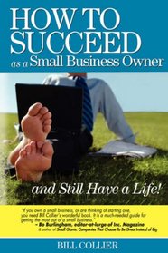 How to Succeed as a Small Business Owner ... and Still Have a Life