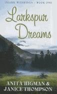 Larkspur Dreams (Thorndike Press Large Print Christian Romance Series)