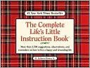 The Complete Life's Little Instruction Book : More Than 1,500 Suggestions, Observations, and Reminders on How to Live a Happy and Rewarding Life